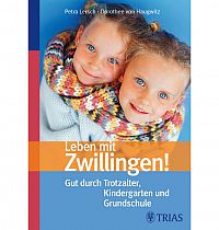 Leben mit Zwillingen! Gut durch Trotzalter, Kindergarten und Grundschule